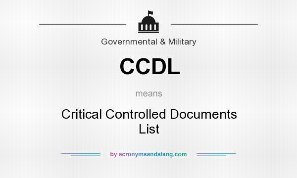 What does CCDL mean? It stands for Critical Controlled Documents List