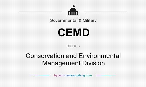 What does CEMD mean? It stands for Conservation and Environmental Management Division