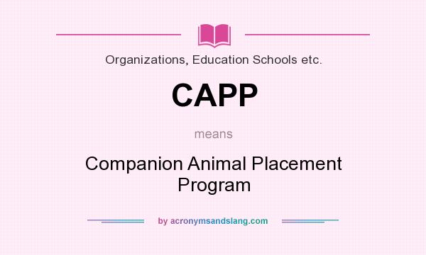 What does CAPP mean? It stands for Companion Animal Placement Program