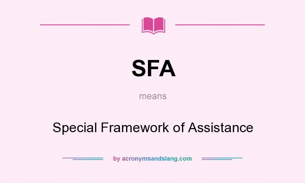 What does SFA mean? It stands for Special Framework of Assistance
