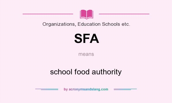 What does SFA mean? It stands for school food authority