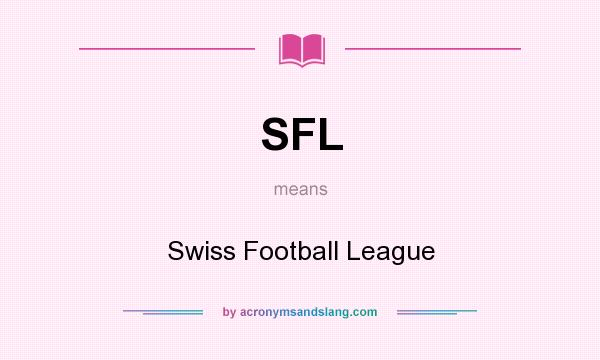 What does SFL mean? It stands for Swiss Football League