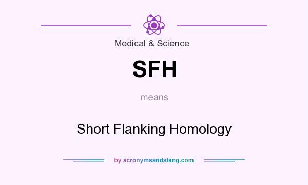 What does SFH mean? It stands for Short Flanking Homology