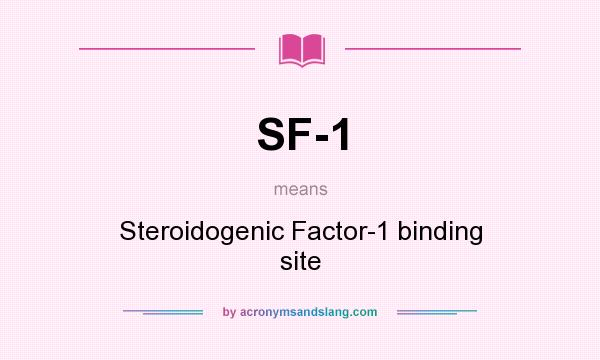 What does SF-1 mean? It stands for Steroidogenic Factor-1 binding site