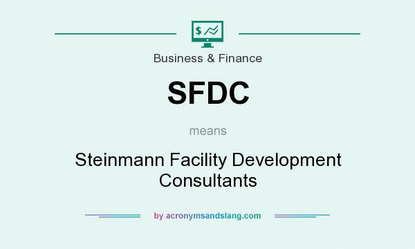 What does SFDC mean? It stands for Steinmann Facility Development Consultants