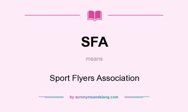 What does SFA mean? It stands for Sport Flyers Association