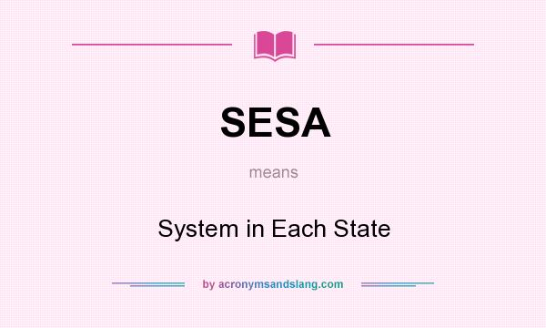 What does SESA mean? It stands for System in Each State