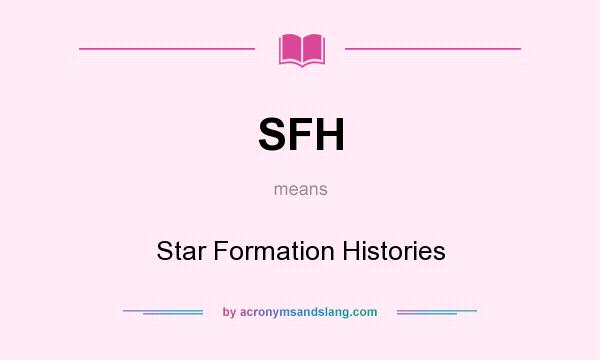 What does SFH mean? It stands for Star Formation Histories