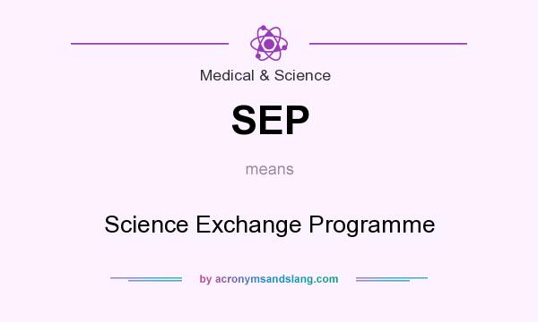 What does SEP mean? It stands for Science Exchange Programme