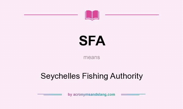 What does SFA mean? It stands for Seychelles Fishing Authority