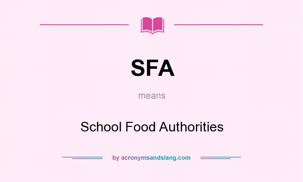 What does SFA mean? It stands for School Food Authorities