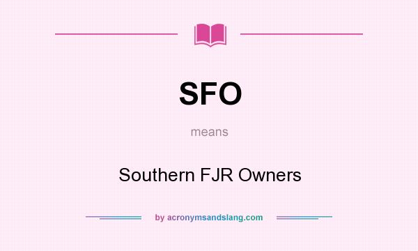 What does SFO mean? It stands for Southern FJR Owners