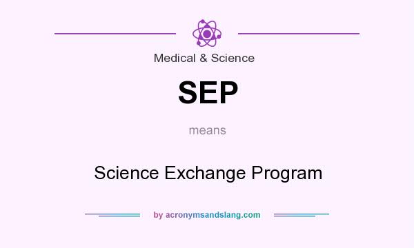 What does SEP mean? It stands for Science Exchange Program