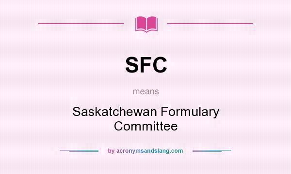 What does SFC mean? It stands for Saskatchewan Formulary Committee