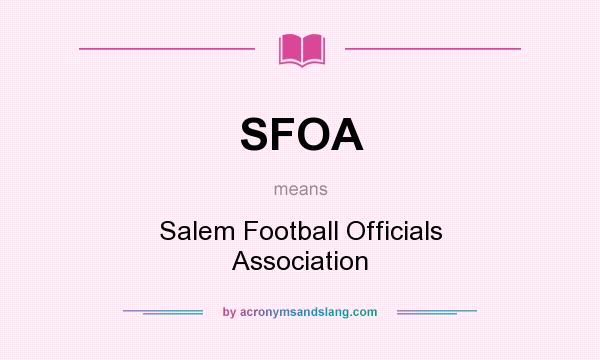 What does SFOA mean? It stands for Salem Football Officials Association