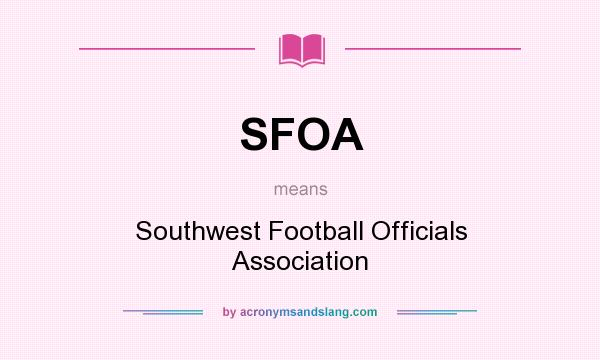 What does SFOA mean? It stands for Southwest Football Officials Association