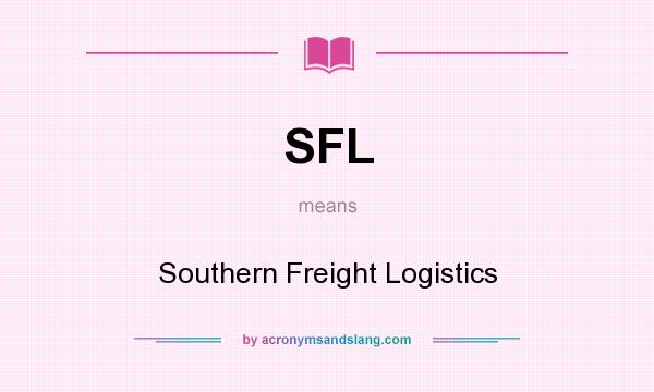 What does SFL mean? It stands for Southern Freight Logistics