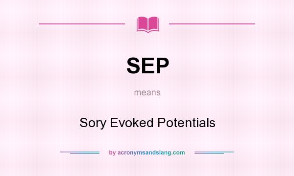 What does SEP mean? It stands for Sory Evoked Potentials