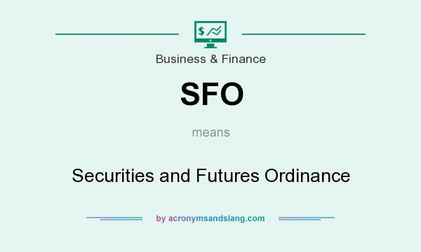 What does SFO mean? It stands for Securities and Futures Ordinance
