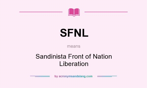 What does SFNL mean? It stands for Sandinista Front of Nation Liberation