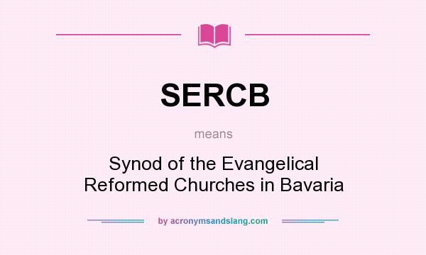 What does SERCB mean? It stands for Synod of the Evangelical Reformed Churches in Bavaria