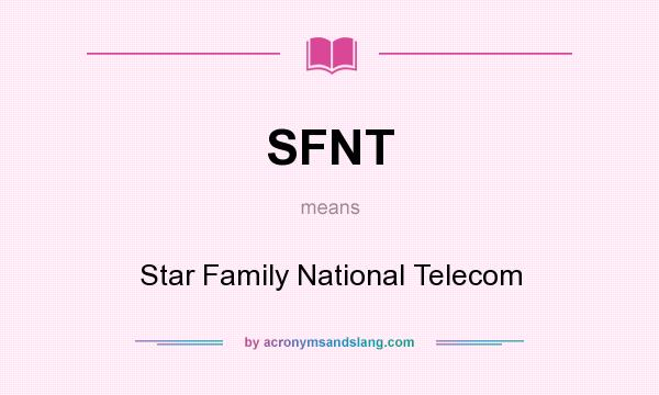What does SFNT mean? It stands for Star Family National Telecom
