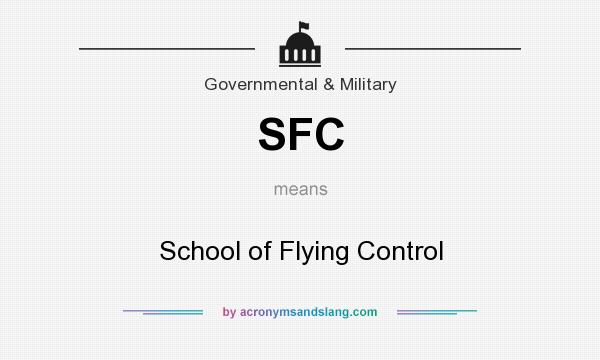 What does SFC mean? It stands for School of Flying Control