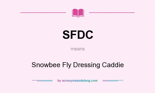 What does SFDC mean? It stands for Snowbee Fly Dressing Caddie