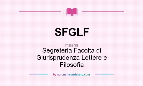 What does SFGLF mean? It stands for Segreteria Facolta di Giurisprudenza Lettere e Filosofia