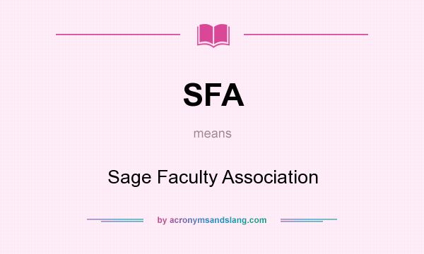 What does SFA mean? It stands for Sage Faculty Association