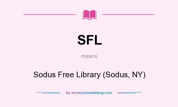 What does SFL mean? It stands for Sodus Free Library (Sodus, NY)