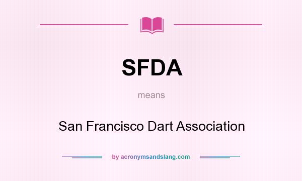 What does SFDA mean? It stands for San Francisco Dart Association