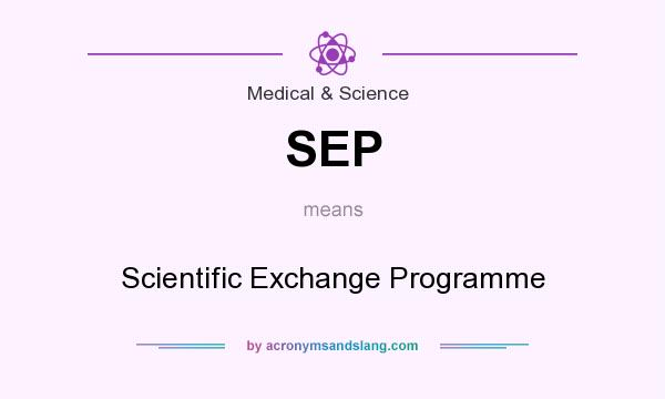 What does SEP mean? It stands for Scientific Exchange Programme
