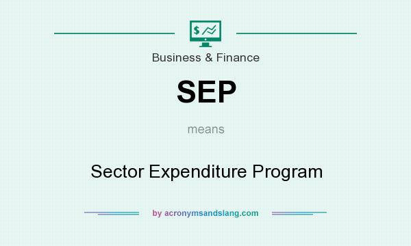 What does SEP mean? It stands for Sector Expenditure Program