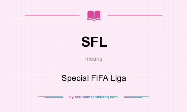 What does SFL mean? It stands for Special FIFA Liga