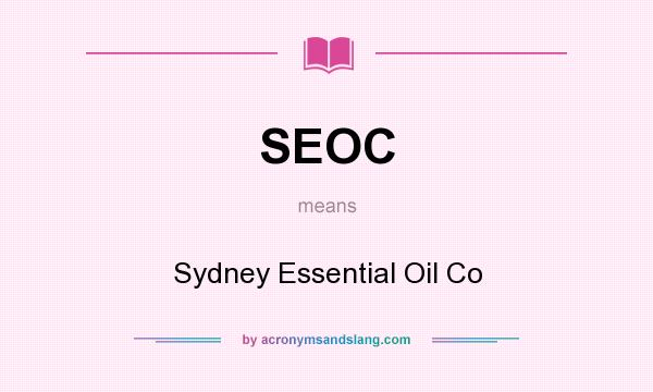 What does SEOC mean? It stands for Sydney Essential Oil Co
