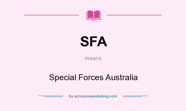 What does SFA mean? It stands for Special Forces Australia