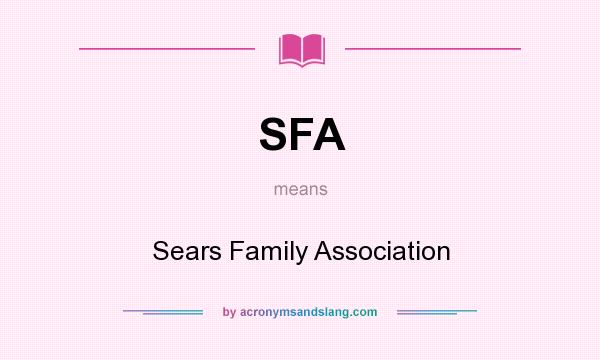 What does SFA mean? It stands for Sears Family Association