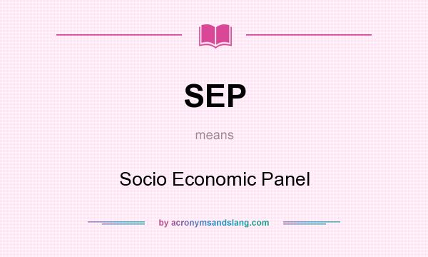 What does SEP mean? It stands for Socio Economic Panel