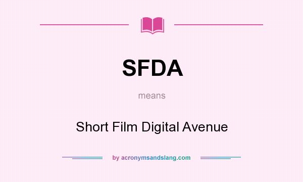 What does SFDA mean? It stands for Short Film Digital Avenue