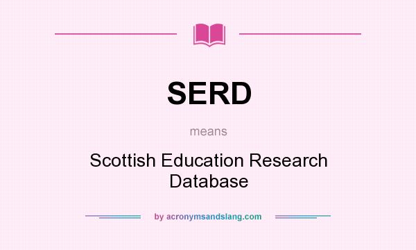 What does SERD mean? It stands for Scottish Education Research Database