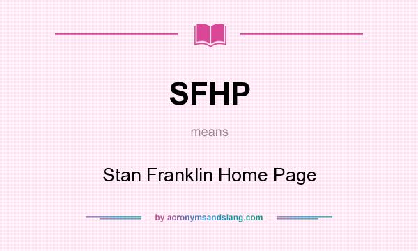 What does SFHP mean? It stands for Stan Franklin Home Page