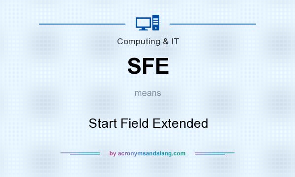 What does SFE mean? It stands for Start Field Extended
