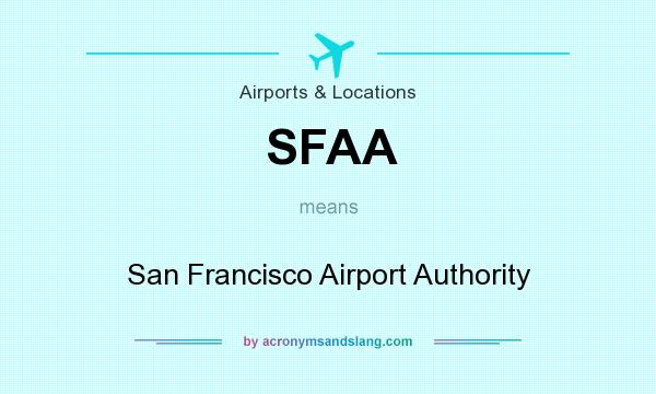 What does SFAA mean? It stands for San Francisco Airport Authority