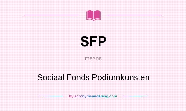 What does SFP mean? It stands for Sociaal Fonds Podiumkunsten