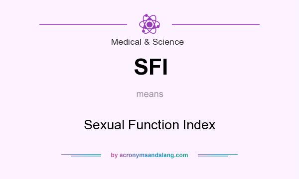 What does SFI mean? It stands for Sexual Function Index