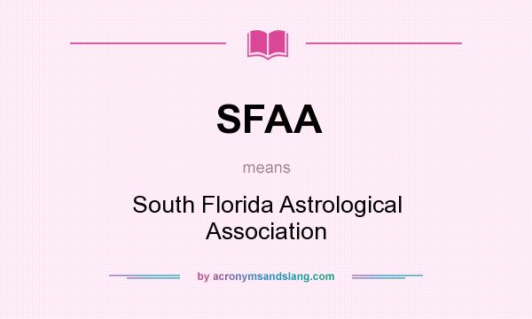 What does SFAA mean? It stands for South Florida Astrological Association