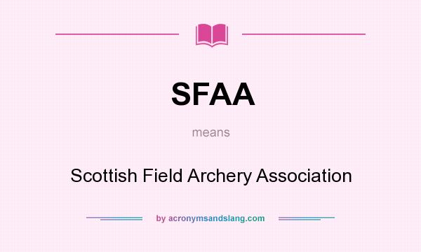 What does SFAA mean? It stands for Scottish Field Archery Association