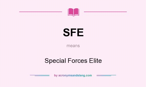 What does SFE mean? It stands for Special Forces Elite