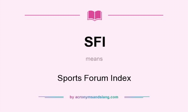 What does SFI mean? It stands for Sports Forum Index